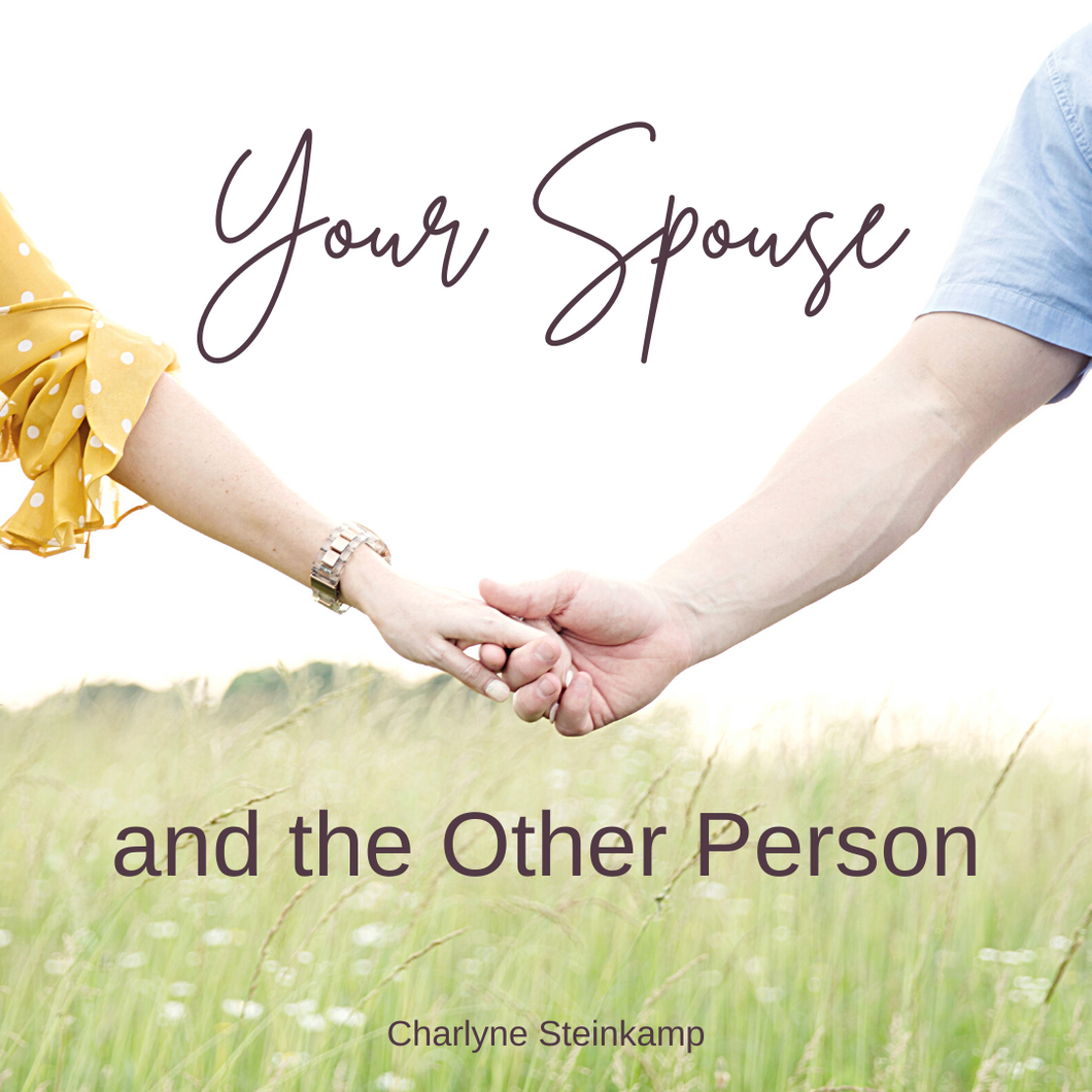 YOUR SPOUSE AND THE OTHER PERSON